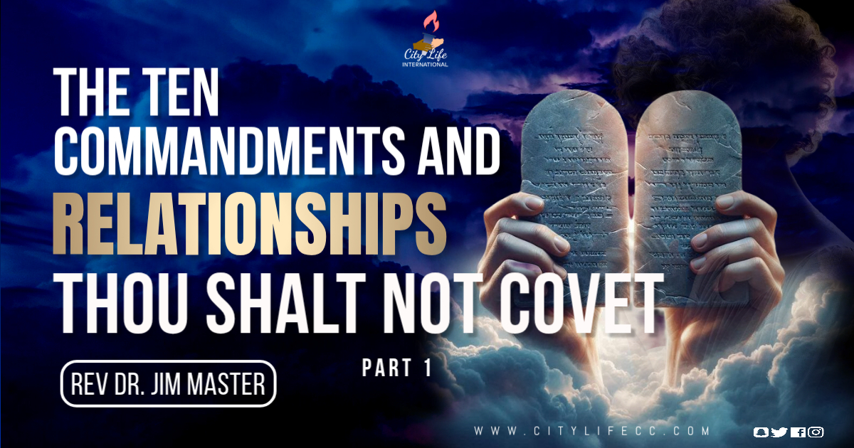 The Ten Commandments and Relationships: Thou Shalt Not Covet 