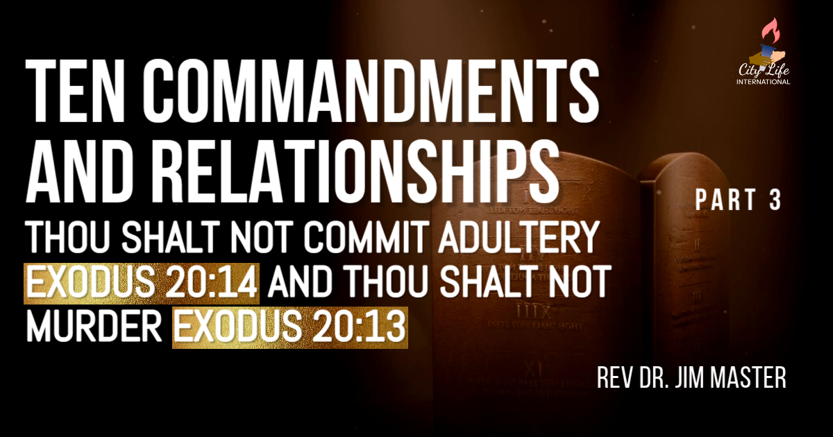 Thou Shalt Not Commit Adultery & Thou Shalt Not Murder.