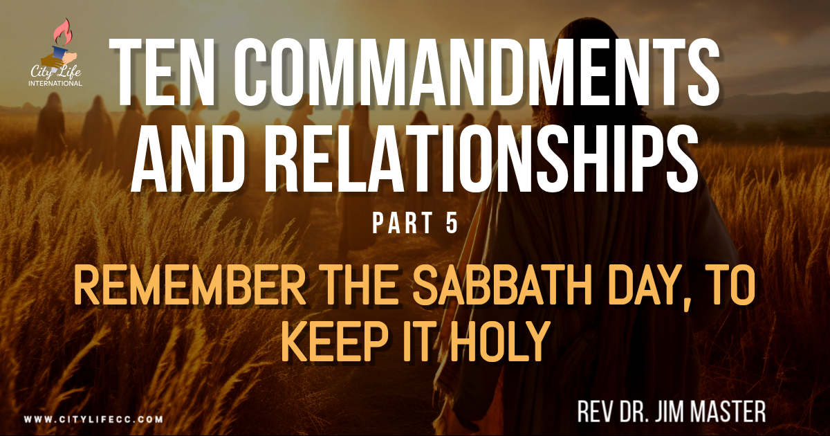 Remember the Sabbath Day, To Keep It Holy.