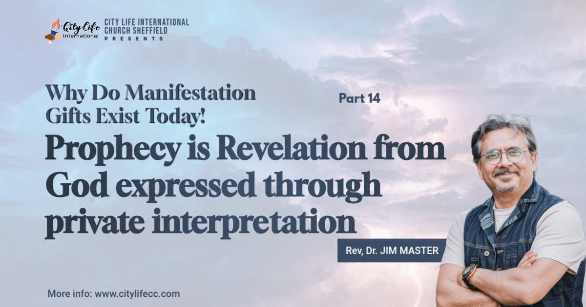Prophecy is Revelation from God expressed through private interpretation